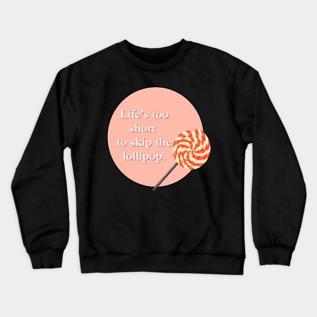 Life's too short to skip the Lollipop Crewneck Sweatshirt by Digivalk